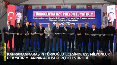 Kahramanmaraş’ın Türkoğlu ilçesinde 825 milyonluk dev yatırımlarının açılışı gerçekleştirildi