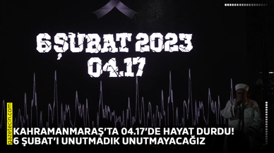 Kahramanmaraş’ta 04.17’de hayat durdu! 6 Şubat’ı unutmadık unutmayacağız
