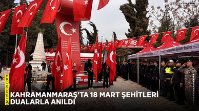 Kahramanmaraş’ta 18 Mart Şehitleri dualarla anıldı