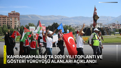 Kahramanmaraş’ta 2026 yılı toplantı ve gösteri yürüyüşü alanları açıklandı