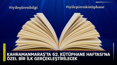 Kahramanmaraş’ta 62. Kütüphane Haftası’na özel bir ilk gerçekleştirilecek