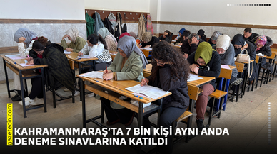 Kahramanmaraş’ta 7 bin kişi aynı anda denem sınavlarına katıldı