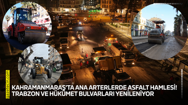 Kahramanmaraş’ta ana arterlerde asfalt hamlesi! Trabzon ve Hükümet Bulvarları yenileniyor
