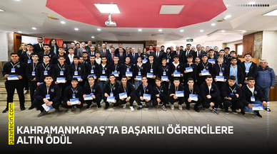 Kahramanmaraş’ta başarılı öğrencilere altın ödül