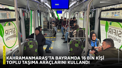 Kahramanmaraş’ta bayramda 16 Bin kişi toplu taşıma araçlarını kullandı