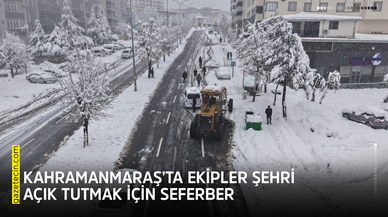 Kahramanmaraş’ta ekipler şehri açık tutmak için seferber