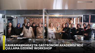Kahramanmaraş’ta Gastronomi Akademisi’nde Çullama üzerine workshop