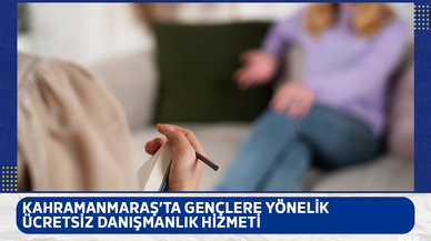 Kahramanmaraş’ta gençlere yönelik ücretsiz danışmanlık hizmeti