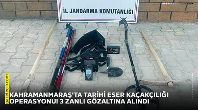 Kahramanmaraş'ta tarihi eser kaçakçılığı operasyonu! 3 zanlı gözaltına alındı