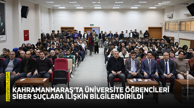 Kahramanmaraş'ta üniversite öğrencileri siber suçlara ilişkin bilgilendirildi