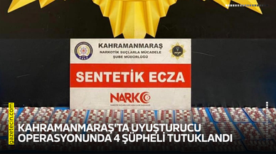 Kahramanmaraş'ta uyuşturucu operasyonunda 4 şüpheli tutuklandı