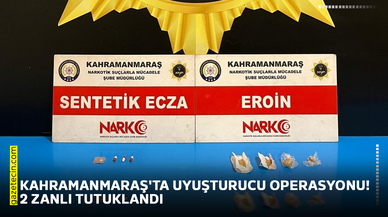 Kahramanmaraş'ta uyuşturucu operasyonu! 2 zanlı tutuklandı