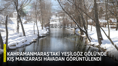 Kahramanmaraş'taki Yeşilgöz Gölü'nde kış manzarası havadan görüntülendi