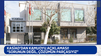 KASİAD’dan kamuoyu açıklaması! ‘Sorunun değil, çözümün parçasıyız’