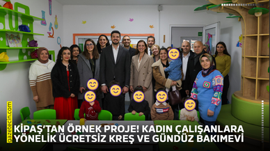 KİPAŞ’tan örnek proje! Kadın çalışanlara yönelik ücretsiz kreş ve gündüz bakımevi
