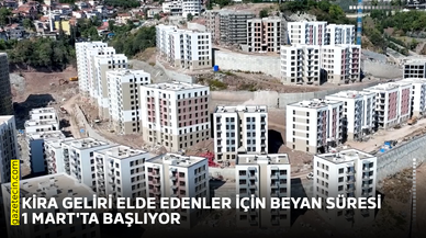 Kira geliri elde edenler için beyan süresi 1 Mart'ta başlıyor