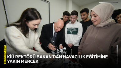 KİÜ Rektörü Bakan’dan havacılık eğitimine yakın mercek