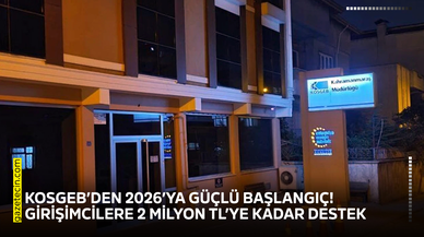 KOSGEB’den 2026’ya güçlü başlangıç! Girişimcilere 2 milyon TL’ye kadar destek