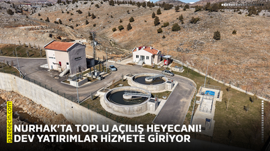 Nurhak’ta toplu açılış heyecanı! Dev yatırımlar hizmete giriyor