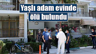 Yaşlı adam evinde ölü bulundu