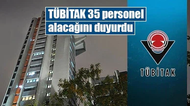 TÜBİTAK 35 personel alacağını duyurdu