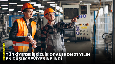 Türkiye'de işsizlik oranı son 21 yılın en düşük seviyesine indi