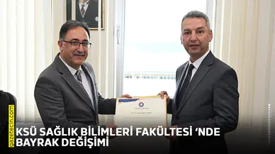 KSÜ Sağlık Bilimleri Fakültesi ‘nde bayrak değişimi
