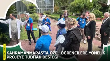 Kahramanmaraş’ta özel öğrencilere yönelik projeye TÜBİTAK desteği