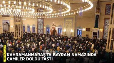Kahramanmaraş’ta bayram namazında camiler doldu taştı