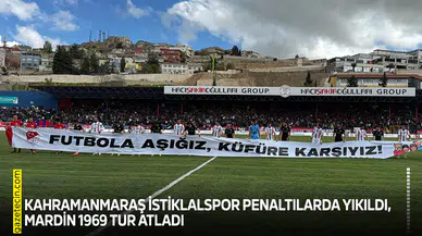 Kahramanmaraş İstiklalspor penaltılarda yıkıldı Mardin 1969 tur atladı
