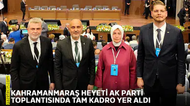 Kahramanmaraş heyeti AK Parti toplantısında tam kadro yer aldı