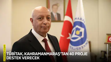 TÜBİTAK, Kahramanmaraş’tan 40 proje destek verecek