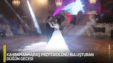 Kahramanmaraş protokolünü buluşturan düğün gecesi