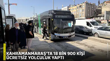 Kahramanmaraş’ta 18 bin 900 kişi ücretsiz yolculuk yaptı