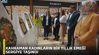 Kahraman kadınların bir yıllık emeği sergiye taşındı