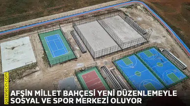 Afşin Millet Bahçesi yeni düzenlemeyle sosyal ve spor merkezi oluyor