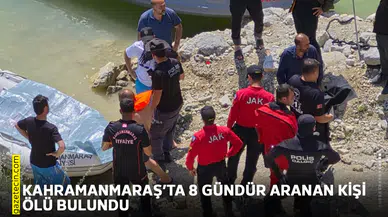 Kahramanmaraş’ta 8 gündür aranan kişi ölü bulundu