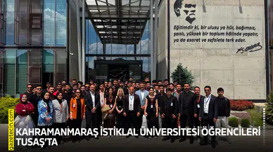 Kahramanmaraş İstiklal Üniversitesi öğrencileri TUSAŞ’ta