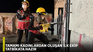 Tamamı kadınlardan oluşan ilk ekip tatbikata hazır