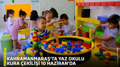 Kahramanmaraş’ta yaz okulu kura çekilişi 10 Haziran’da