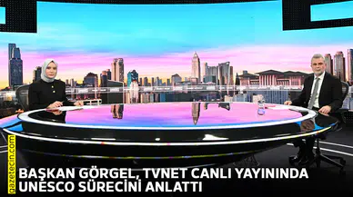 Başkan Görgel, TVNET canlı yayınında UNESCO sürecini anlattı