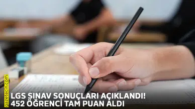 LGS sınav sonuçları açıklandı! 452 öğrenci tam puan aldı