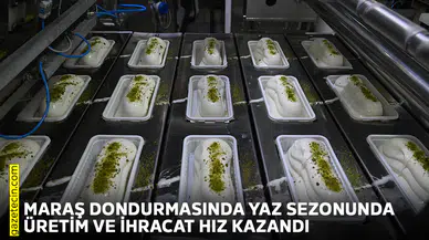 Maraş dondurmasında yaz sezonunda üretim ve ihracat hız kazandı