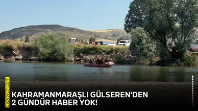 Kahramanmaraşlı Gülseren'den 2 gündür haber yok!