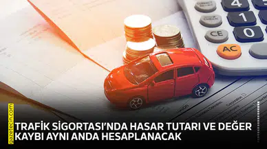Trafik sigortası’nda hasar tutarı ve değer kaybı aynı anda hesaplanacak