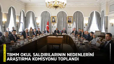 TBMM Okul Saldırılarının Nedenlerini Araştırma Komisyonu toplandı
