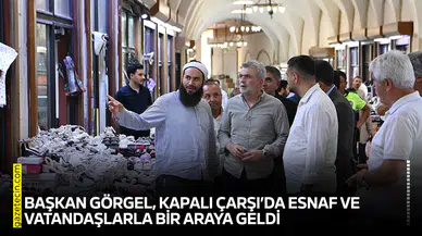 Başkan Görgel, Kapalı Çarşı’da esnaf ve vatandaşlarla bir araya geldi