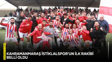 Kahramanmaraş İstiklalspor’un ilk rakibi belli oldu