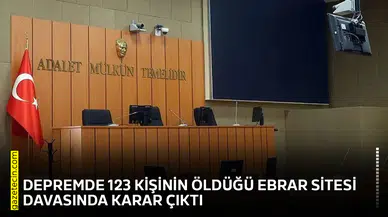 Depremde 123 kişinin öldüğü Ebrar Sitesi davasında karar çıktı