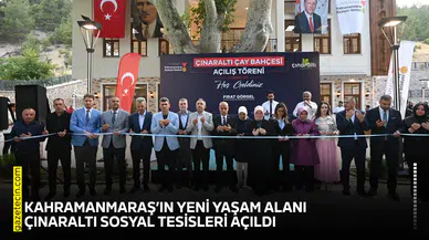 Kahramanmaraş’ın yeni yaşam alanı Çınaraltı Sosyal Tesisleri açıldı